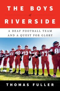 Cover of the book The Boys of Riverside: A Deaf Football Team and a Quest for Glory by Thomas Fuller