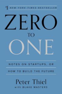Zero To One by Peter Thiel