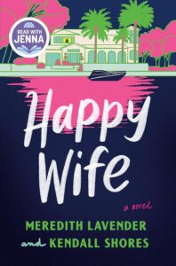 Happy Wife by Meredith Lavender and Kendall Shores