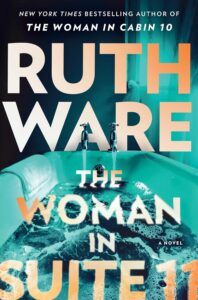 The Woman in Suite 11 by Ruth Ware